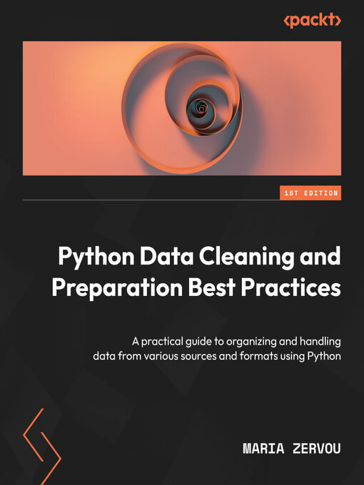 Title details for Python Data Cleaning and Preparation Best Practices by Maria Zervou - Available